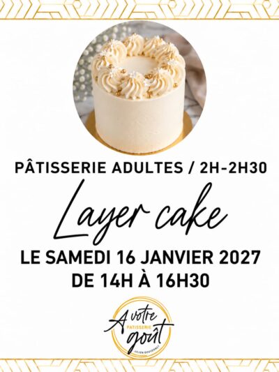 COMPLET / PÂTISSERIE ADULTES - 2H/2H30 - Samedi 16 janvier 2027